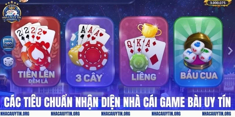 Các tiêu chuẩn nhận diện nhà cái game bài uy tín