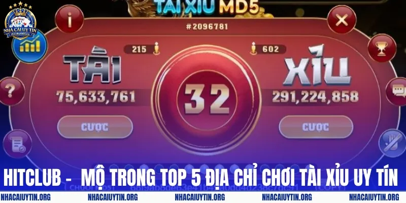 Hitclub - Một trong top 5 địa chỉ chơi tài xỉu uy tín