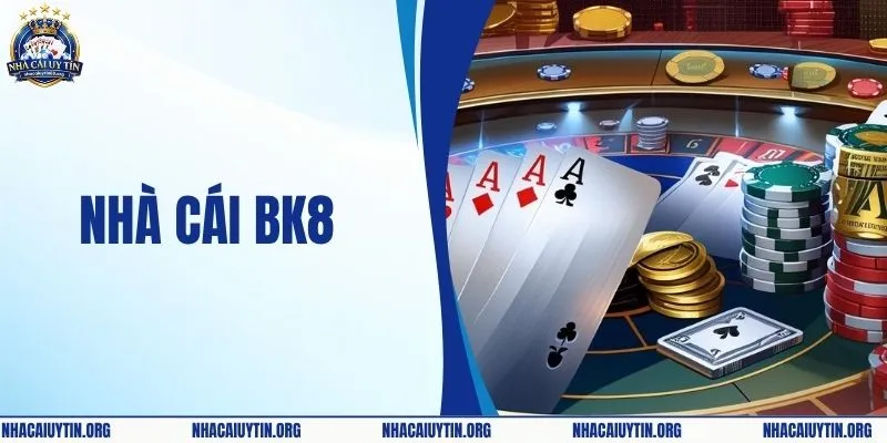 Nhà Cái BK8 Có Đáng Để Trải Nghiệm? Đánh Giá Thực Tế