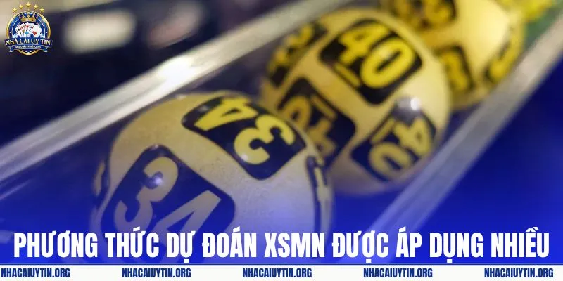 Phương thức dự đoán XSMN hay được áp dụng nhiều