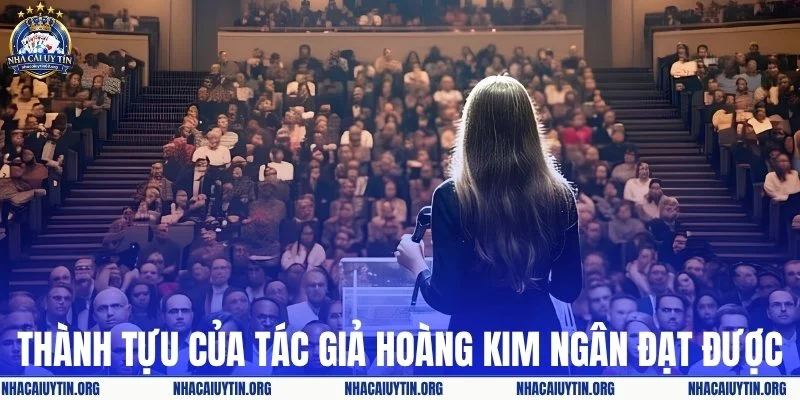 Tác giả Hoàng Kim Ngân đã đạt được những thành tựu nào?