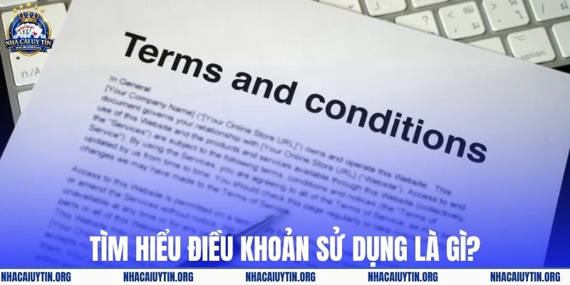 Tìm hiểu về điều khoản sử dụng